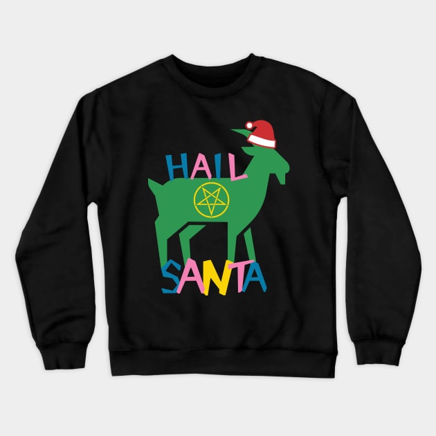 Hail Santa (Goat) Crewneck Sweatshirt by nonbeenarydesigns